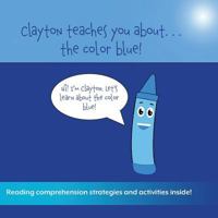 Clayton Teaches You About...Blue 1948569078 Book Cover