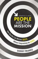 People Are the Mission: How Churches Can Welcome Guests Without Compromising the Gospel 031053867X Book Cover