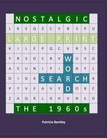 Nostalgic Large Print Word Search: The 1960s 0991662539 Book Cover