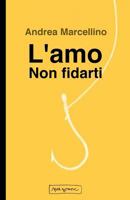 L'Amo. Non Fidarti 1508846782 Book Cover