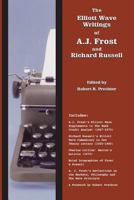 The Elliott Wave Writings of A.J. Frost and Richard Russell: With a foreword by Robert Prechter 1616041102 Book Cover