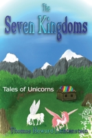 The Seven Kingdoms: Tales Of Unicorns B089CQVFRD Book Cover