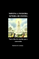 NOVENA A NUESTRA SEÑORA DE FÁTIMA: Nueve días de oración, paz y conversión (Spanish Edition) B0GZ813P71 Book Cover