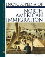 Encyclopedia Of North American Immigration (Facts on File Library of American History) 0816046581 Book Cover