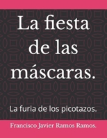 La fiesta de las máscaras.: La furia de los picotazos. B0BLLTT6KS Book Cover