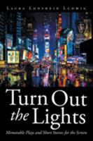 Turn Out the Lights: Memorable Plays and Short Stories for the Screen 1524560138 Book Cover