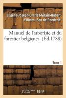 Manuel de l'Arboriste Et Du Forestier Belgique, Volume 1... 034103343X Book Cover