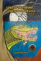 Lord of the Swamp : The Search for Gold 1966908067 Book Cover
