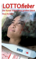 Lottofieber: Der kurze Traum vom großen Glück 3758371953 Book Cover