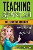 Teaching Spanish: The Essential Handbook 0996208402 Book Cover
