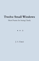 Twelve Small Windows (Student Edition) B0GPH9YJV9 Book Cover