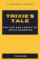 Trixie's Tale: The Life and Legacy of Joyce Randolph B0CT3M2BB2 Book Cover