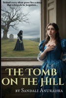 The Tomb On The Hill B0GNBBNHHY Book Cover