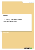 TUI Group. Eine Analyse des Unternehmenserfolgs 3346375099 Book Cover