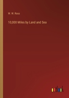 10,000 Miles by Land and Sea 3368721143 Book Cover