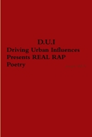 D.U.I. Driving Urban Influences Presents Real Rap Poetry 1387878174 Book Cover