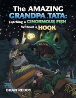 The Amazing Grandpa Tata: Catching a Ginormous Fish Without a Hook 6214340541 Book Cover