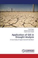 Application of GIS in Drought Analysis: A Case Study of Upper Seonath Sub Basin 3659812862 Book Cover