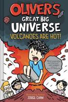 Oliver's Great Big Universe: Volcanoes Are Hot! (Oliver's Great Big Universe #2) 1419764101 Book Cover