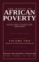 THE ROOTS OF AFRICAN POVERTY: VOLUME TWO B0HF4WKVQC Book Cover