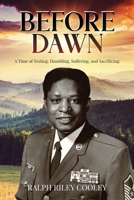 Before Dawn: A Time of Testing, Humbling, Suffering, and Sacrificing 163525972X Book Cover