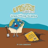 Unearthed Comics: Unearthing Science 0615918468 Book Cover