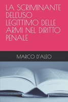La Scriminante Dell'uso Legittimo Delle Armi Nel Diritto Penale B0BSC3WMZQ Book Cover