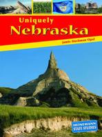 Uniquely Nebraska (State Studies: Uniquely) 1403447187 Book Cover