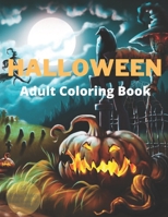 Halloween Adult Coloring Book: New and Expanded Edition, Featuring 50 Unique Designs, Pumpkin, Peacock, Fish, Squirrel, Owl & More B08D4XC5NG Book Cover