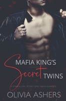 Mafia King's Secret Twins: A Secret Baby Mafia Romance B0CH26VPN5 Book Cover