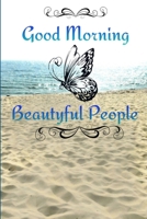 Good Morning Beautyful People 1312616164 Book Cover