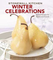 Stonewall Kitchen Winter Celebrations: Special Recipes for Family and Friends 0811868680 Book Cover