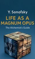Life as a Magnum Opus: The Alchemist's Guide B0FY1R6V2P Book Cover