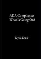 ADA Compliance: What Is Going On? B0F3JWP5F9 Book Cover
