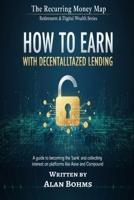 How To Earn with Decentralized Lending (The Recurring Money Map) B0GJZKJ2NV Book Cover