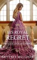 His Royal Regret 1698045255 Book Cover