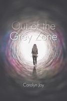 Out of the Grey Zone 1098060342 Book Cover