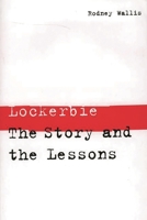 Lockerbie: The Story and the Lessons 0275964930 Book Cover