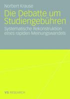Die Debatte Um Studiengebuhren: Die Systematische Rekonstruktion Eines Rapiden Meinungswandels 3531159011 Book Cover