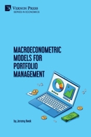 Macroeconometric Models for Portfolio Management 1648893015 Book Cover
