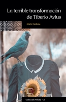 La terrible transformación de Tiberio Avlus (Voluta) (Spanish Edition) B0DQFLFY9Z Book Cover