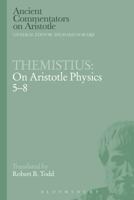 Themistius: On Aristotle Physics 5-8 1472558162 Book Cover