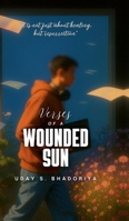 Verses Of A Wounded Sun: It is not just about healing but resurrection B0FBZJ2P6G Book Cover