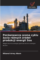 Porównawcza ocena cyklu zycia róznych zródel produkcji energii Sou (Polish Edition) 6208627915 Book Cover