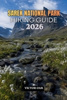 Sarek National Park Hiking Guide 2026: A Practical Companion To Sweden'S Last Great Wilderness, From Valley Routes To Mountain Crossings B0H4ZDRH7D Book Cover