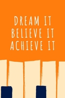 Dream it, Believe it, Achieve it: Notebook Diary Journal 6x9 120 Pages 1661280943 Book Cover