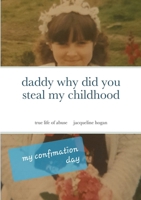 daddy why did you steal my childhood 1471791173 Book Cover