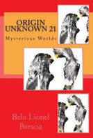 Origin Unknown 21: Mysterious Worlds B09MFBDW6G Book Cover