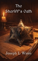 The Sheriff's Oath (The Lawkeeper Chronicles) B0GSCCFXLD Book Cover