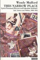 This Narrow Place: Sylvia Townsend Warner and Valentine Ackland Life, Letter and Politics, 1930-1951 (Pandora Press Life and Times) 0863582621 Book Cover